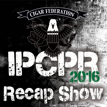 CigarChat Episode 221 - IPCPR Recap Show